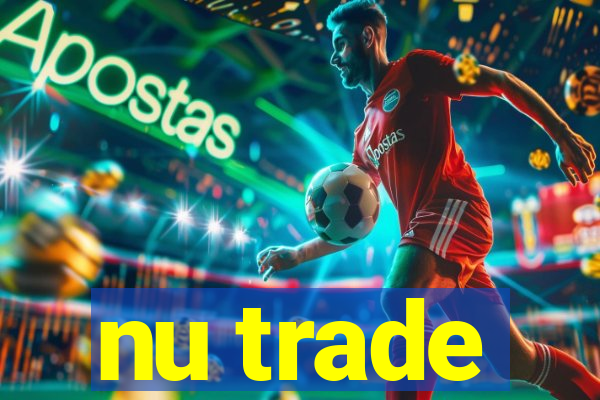 nu trade