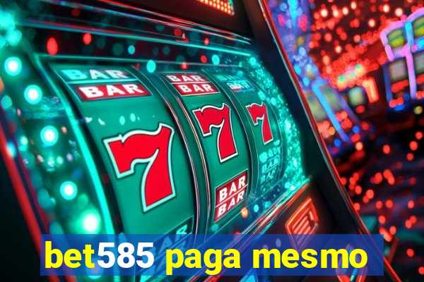 bet585 paga mesmo