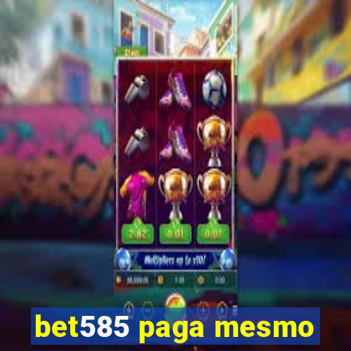 bet585 paga mesmo