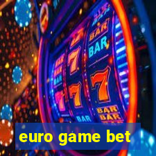 euro game bet