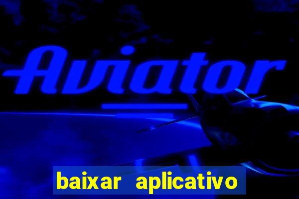 baixar aplicativo de jogo betano