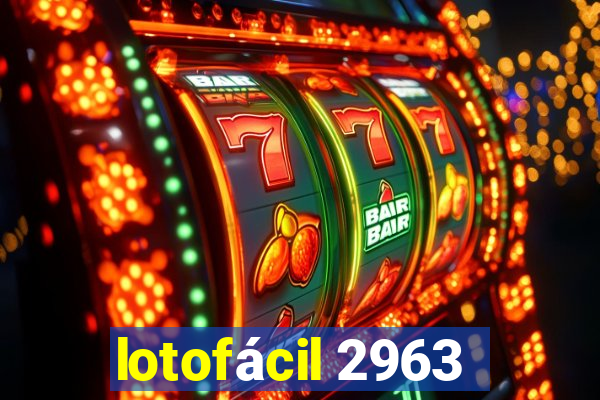 lotofácil 2963