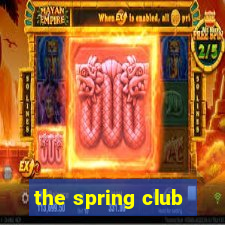 the spring club