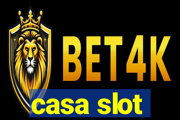 casa slot