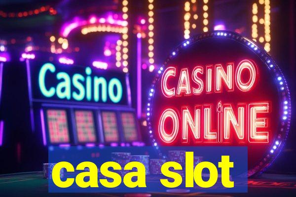 casa slot