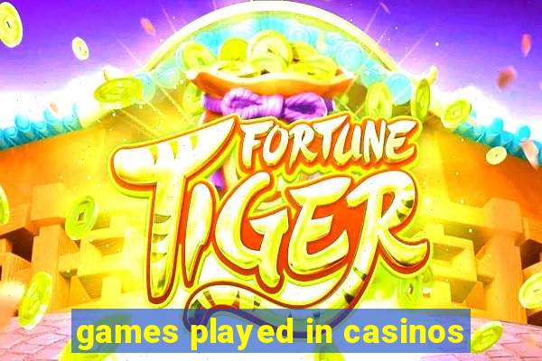 games played in casinos