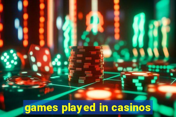 games played in casinos