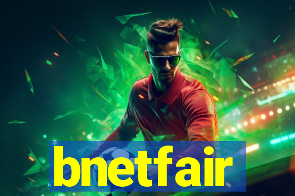 bnetfair