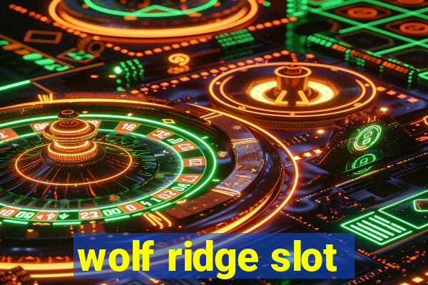 wolf ridge slot