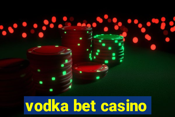 vodka bet casino