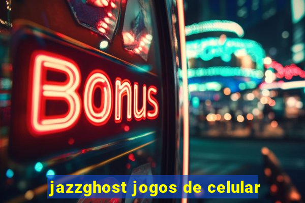 jazzghost jogos de celular