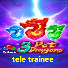 tele trainee