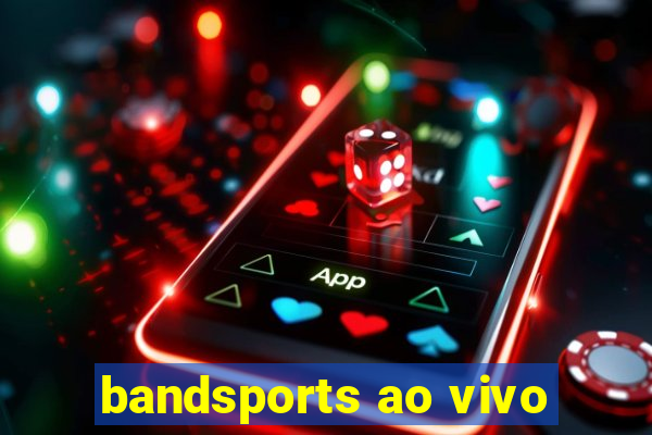 bandsports ao vivo