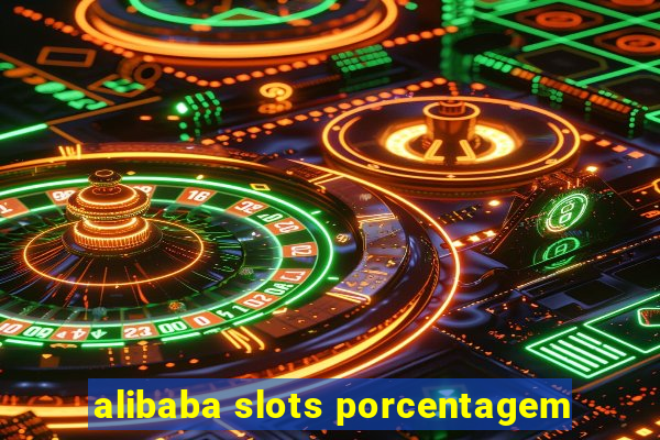 alibaba slots porcentagem