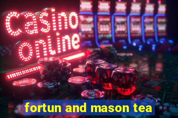 fortun and mason tea