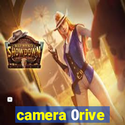 camera 0rive