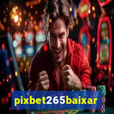 pixbet265baixar