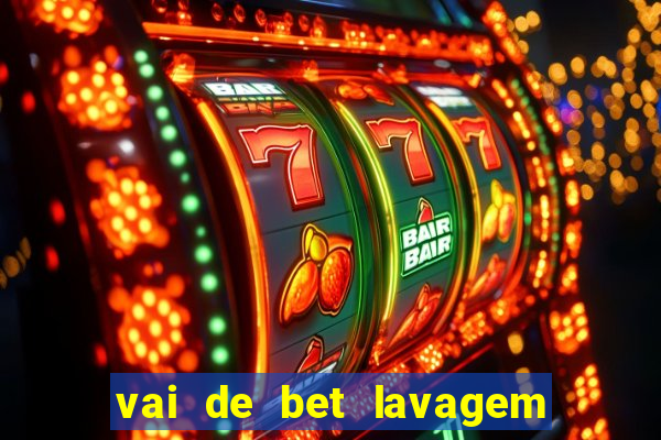 vai de bet lavagem de dinheiro