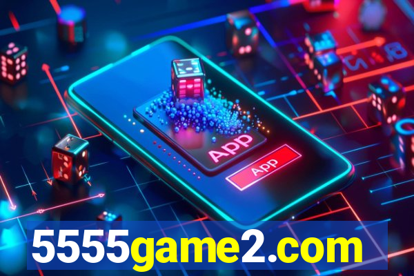 5555game2.com