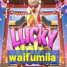 waifumiia