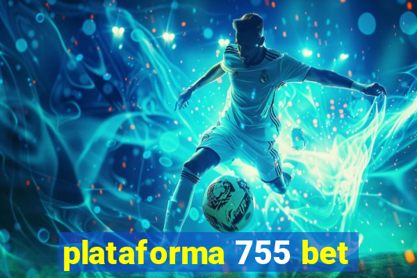 plataforma 755 bet