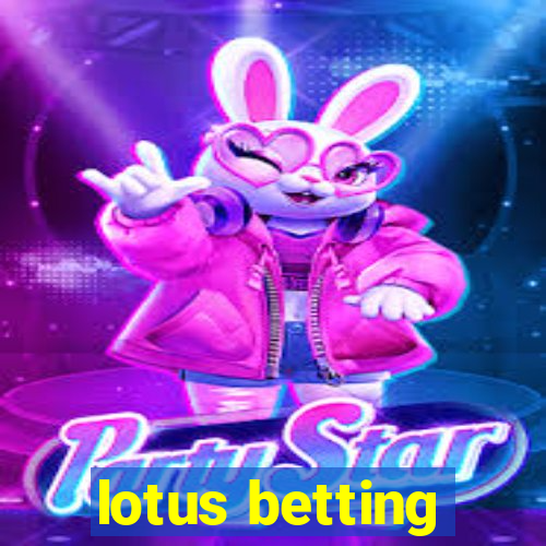 lotus betting