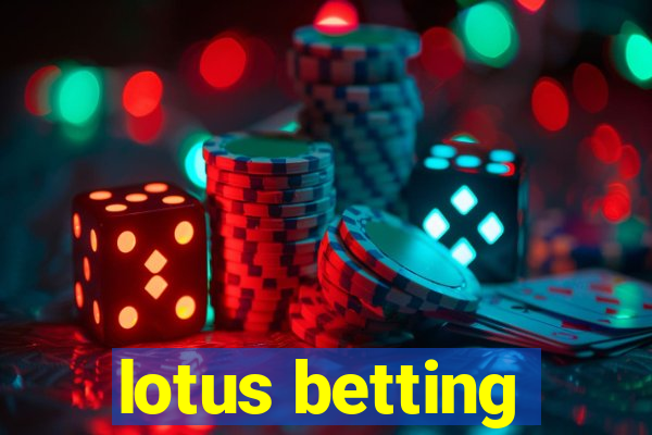 lotus betting