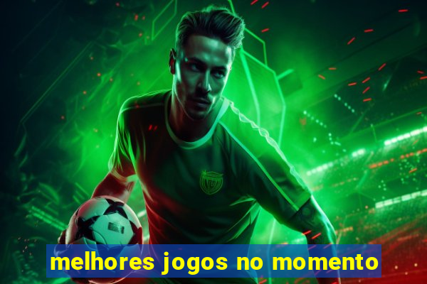 melhores jogos no momento