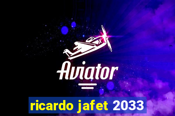 ricardo jafet 2033