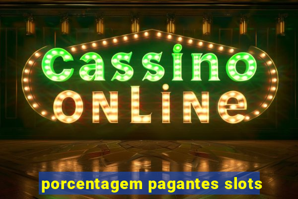 porcentagem pagantes slots