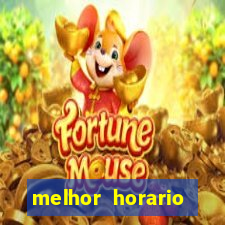 melhor horario jogar tigrinho