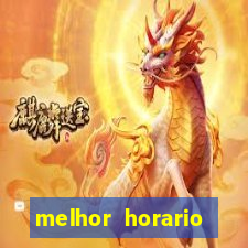 melhor horario jogar tigrinho