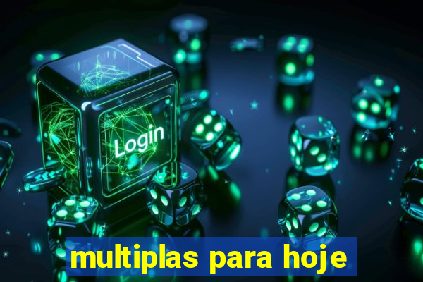 multiplas para hoje