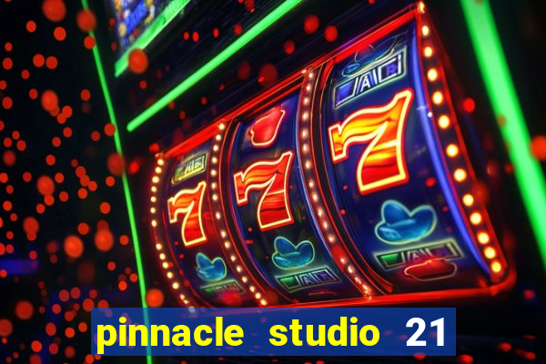 pinnacle studio 21 ultimate download crackeado