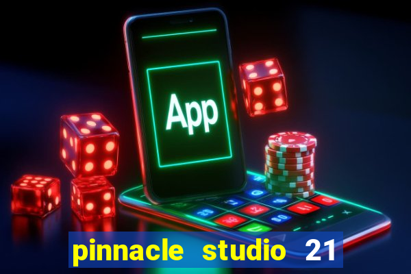 pinnacle studio 21 ultimate download crackeado