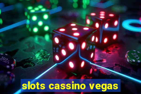 slots cassino vegas