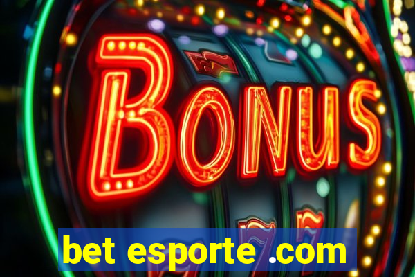 bet esporte .com