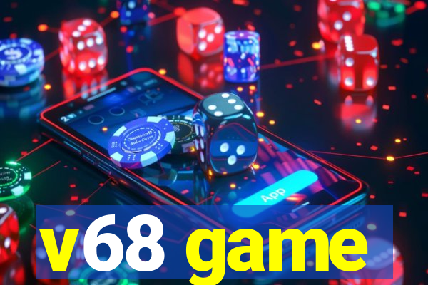 v68 game