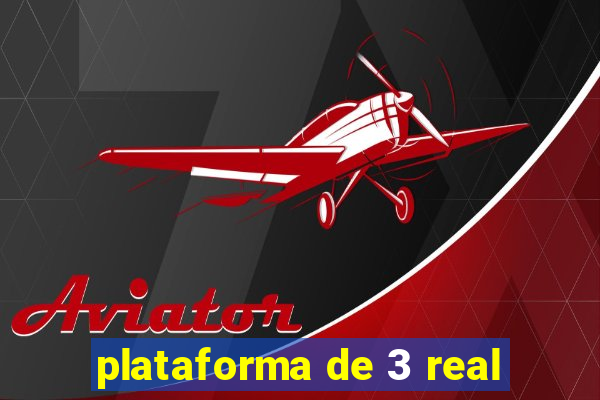 plataforma de 3 real