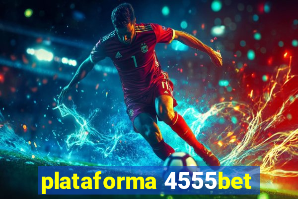 plataforma 4555bet