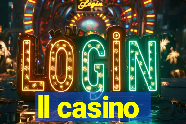 ll casino