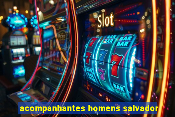 acompanhantes homens salvador