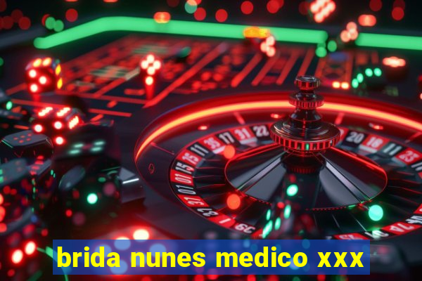 brida nunes medico xxx