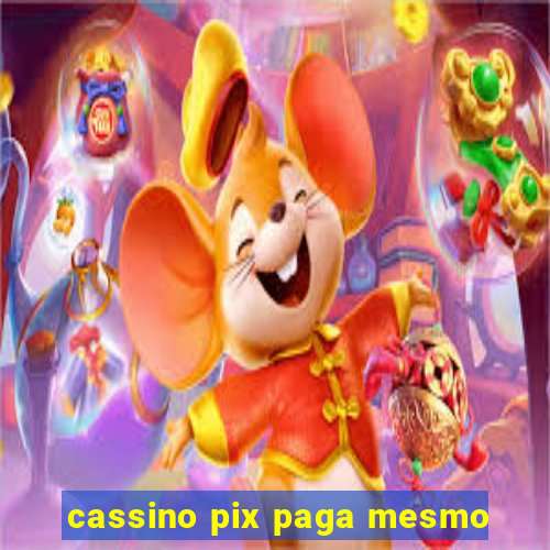 cassino pix paga mesmo