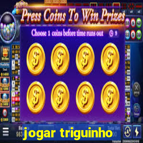 jogar triguinho