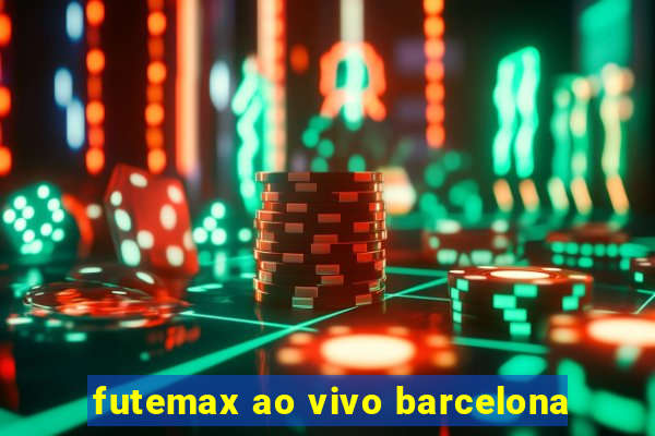 futemax ao vivo barcelona