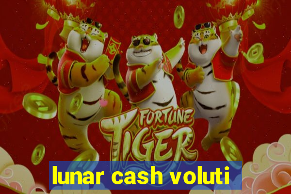 lunar cash voluti