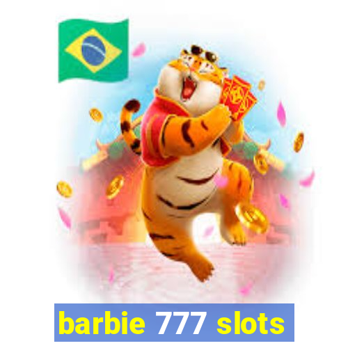 barbie 777 slots