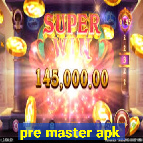 pre master apk