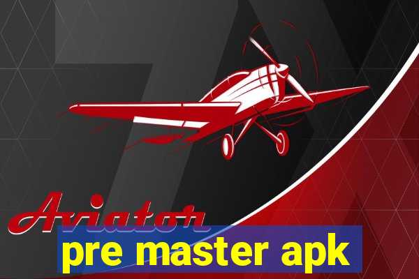 pre master apk